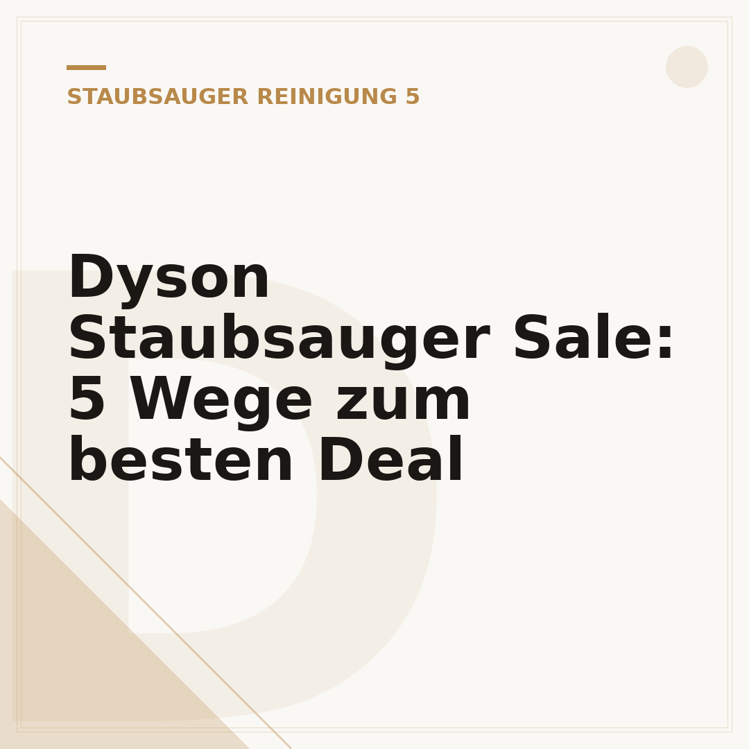 Dyson Staubsauger Sale: 5 Wege zum besten Deal