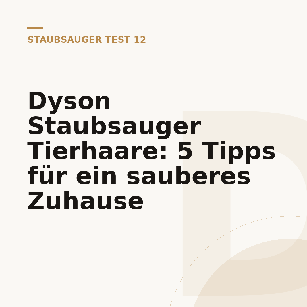 Dyson Staubsauger Tierhaare: 5 Tipps für ein sauberes Zuhause