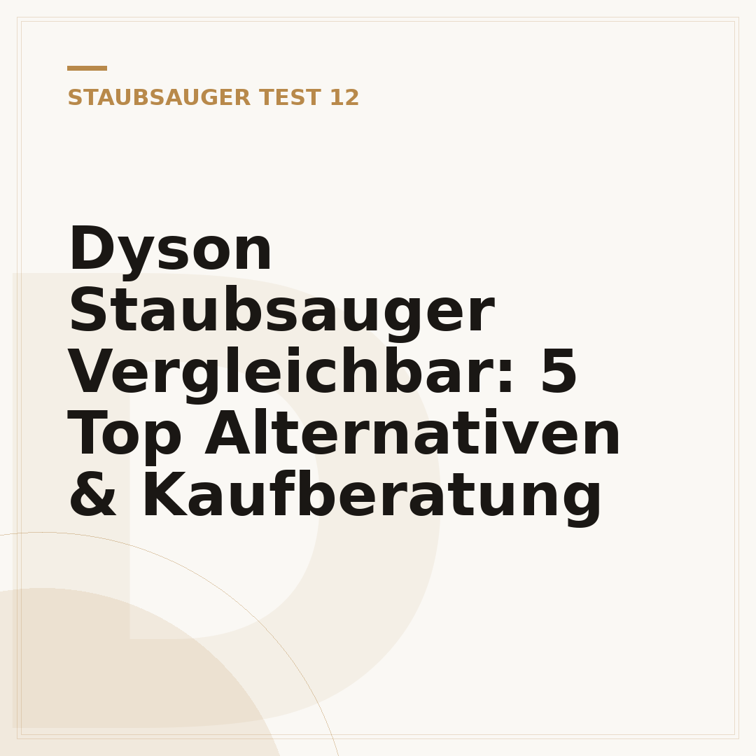Dyson Staubsauger Vergleichbar: 5 Top Alternativen & Kaufberatung
