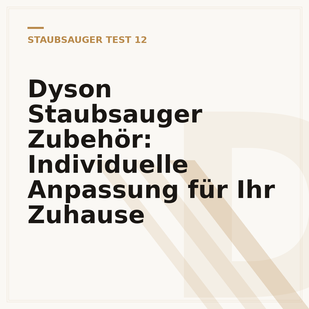 Dyson Staubsauger Zubehör: Individuelle Anpassung für Ihr Zuhause