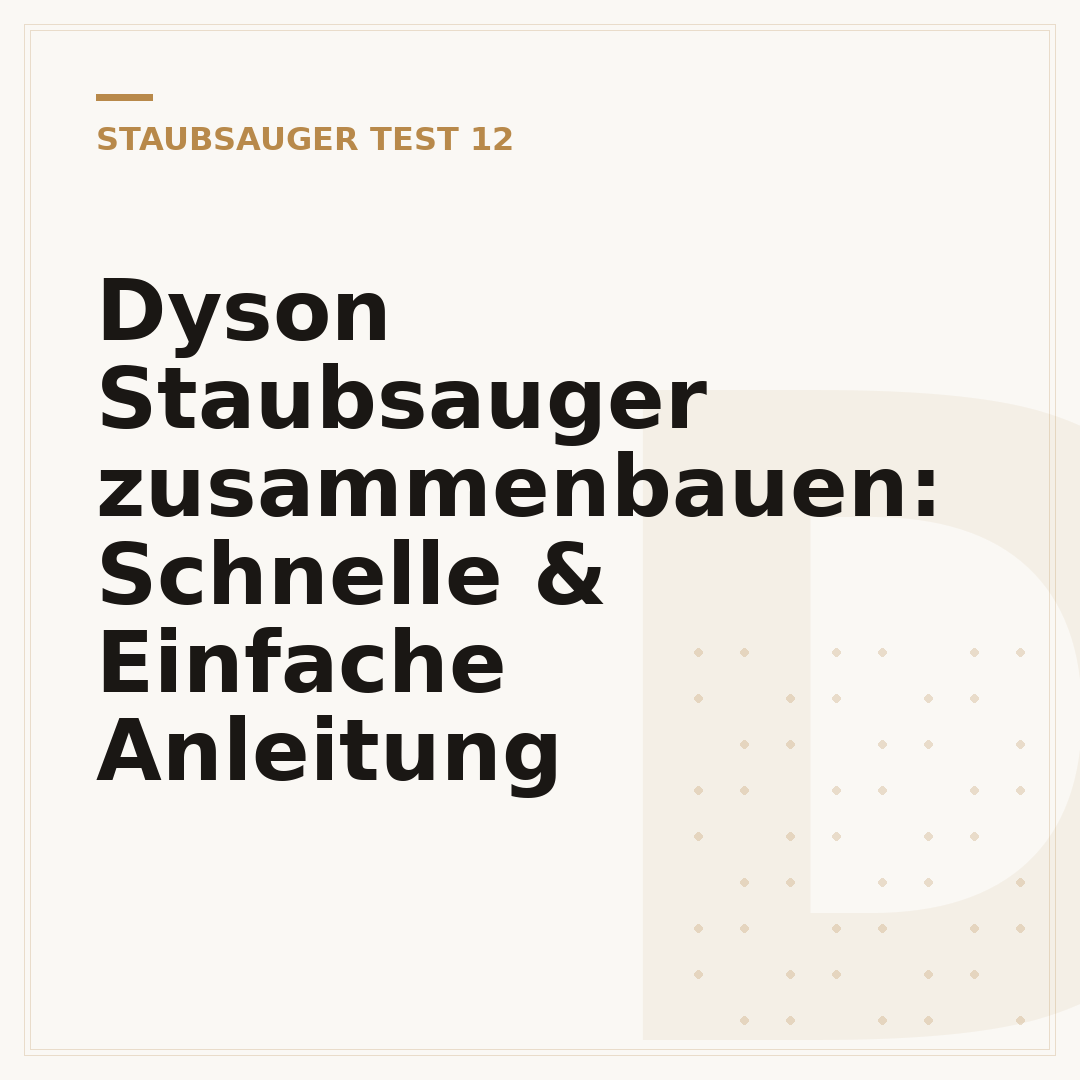 Dyson Staubsauger zusammenbauen: Schnelle & Einfache Anleitung