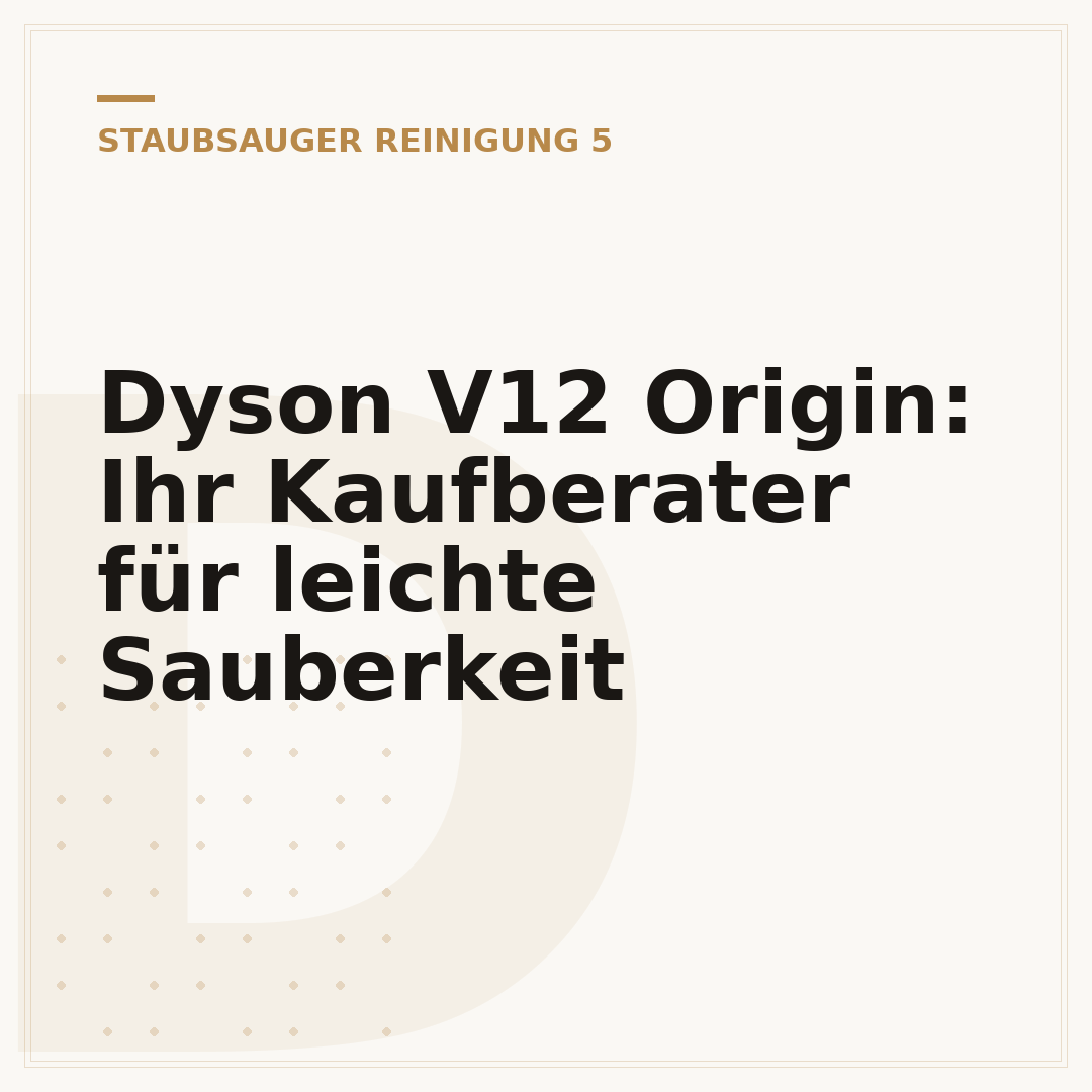 Dyson V12 Origin: Ihr Kaufberater für leichte Sauberkeit