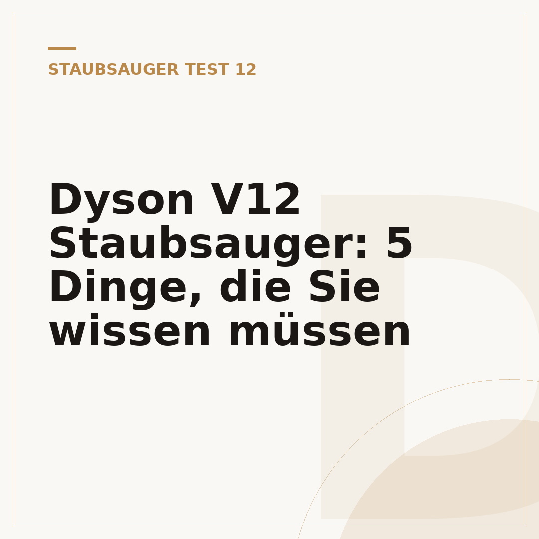 Dyson V12 Staubsauger: 5 Dinge, die Sie wissen müssen