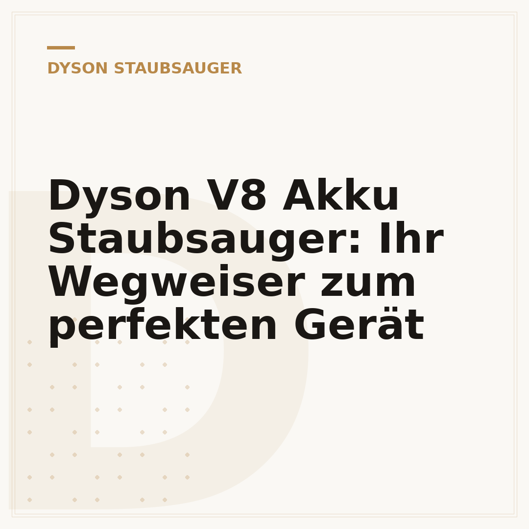 Dyson V8 Akku Staubsauger: Ihr Wegweiser zum perfekten Gerät