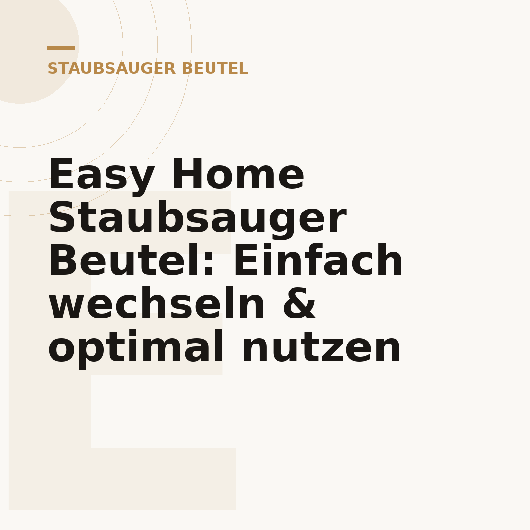 Easy Home Staubsauger Beutel: Einfach wechseln & optimal nutzen