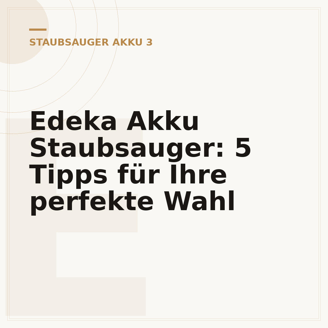 Edeka Akku Staubsauger: 5 Tipps für Ihre perfekte Wahl