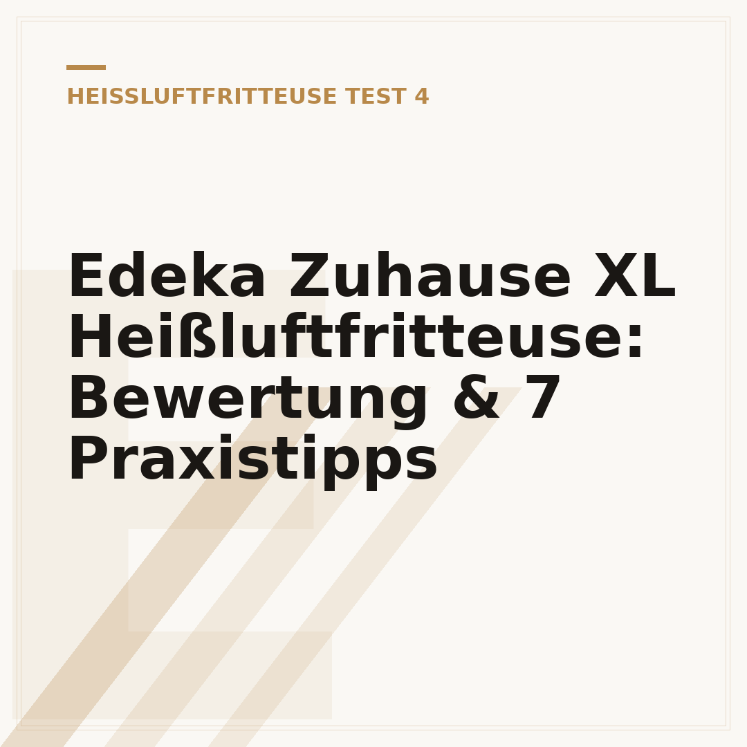 Edeka Zuhause XL Heißluftfritteuse: Bewertung & 7 Praxistipps