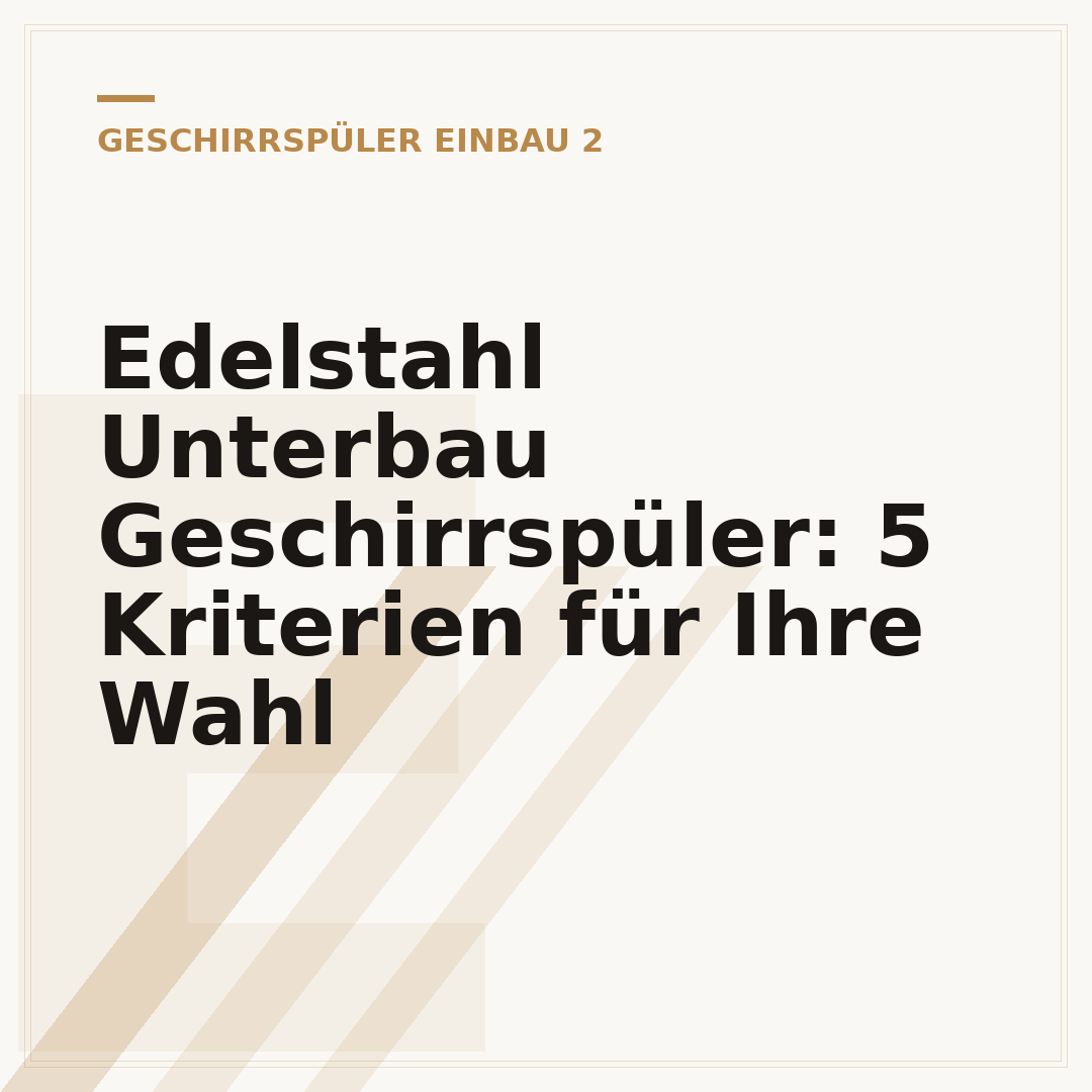 Edelstahl Unterbau Geschirrspüler: 5 Kriterien für Ihre Wahl