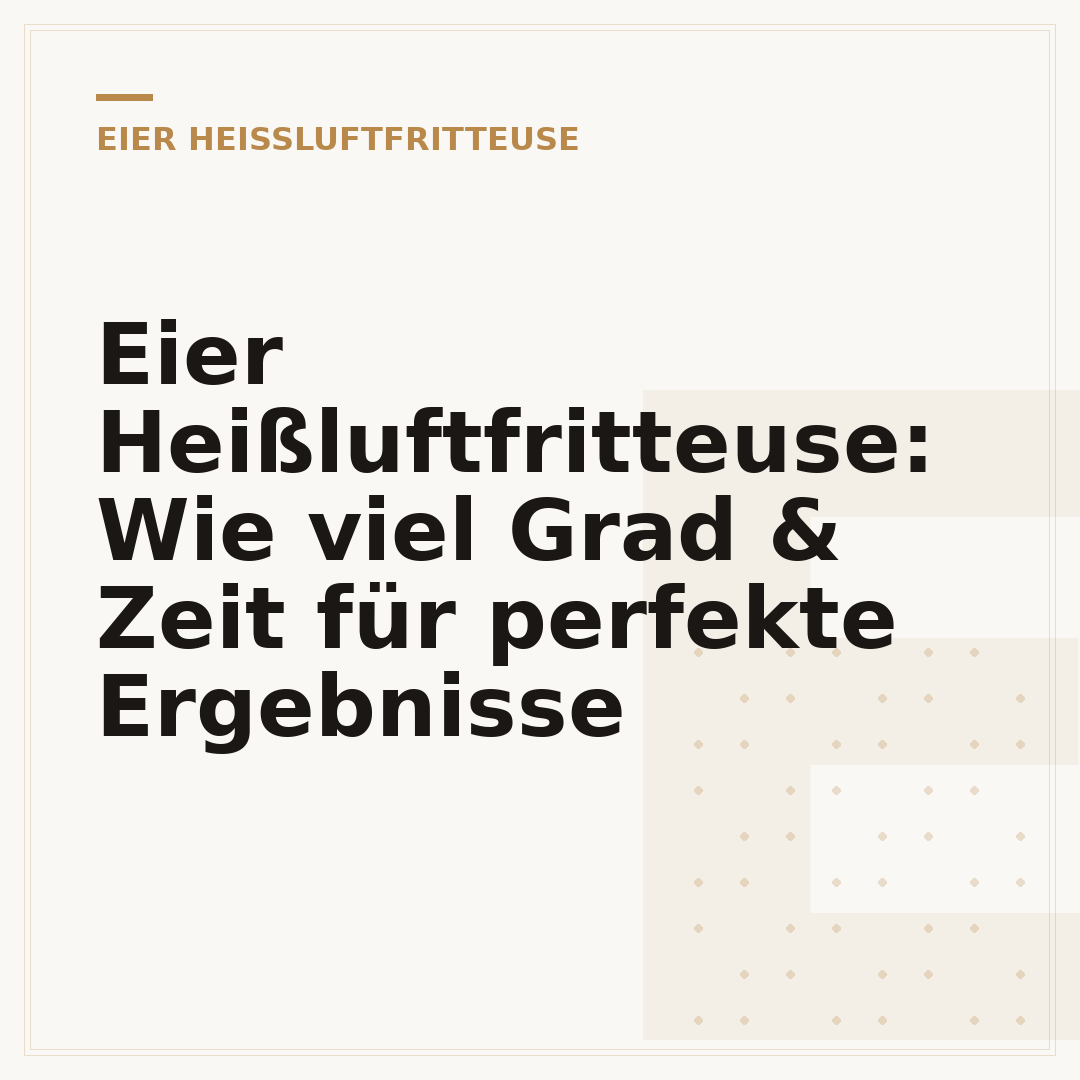 Eier Heißluftfritteuse: Wie viel Grad & Zeit für perfekte Ergebnisse