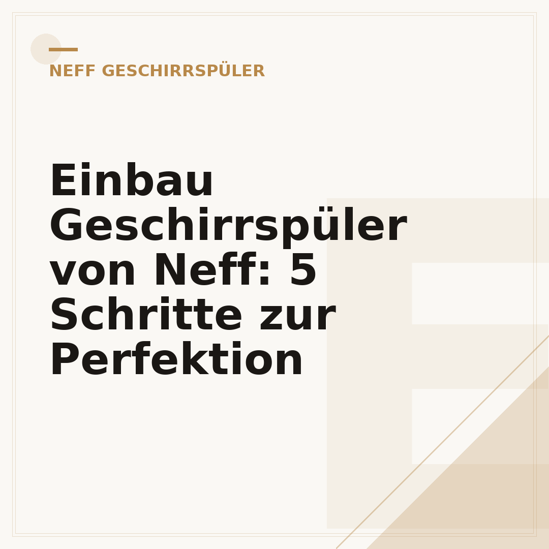 Einbau Geschirrspüler von Neff: 5 Schritte zur Perfektion