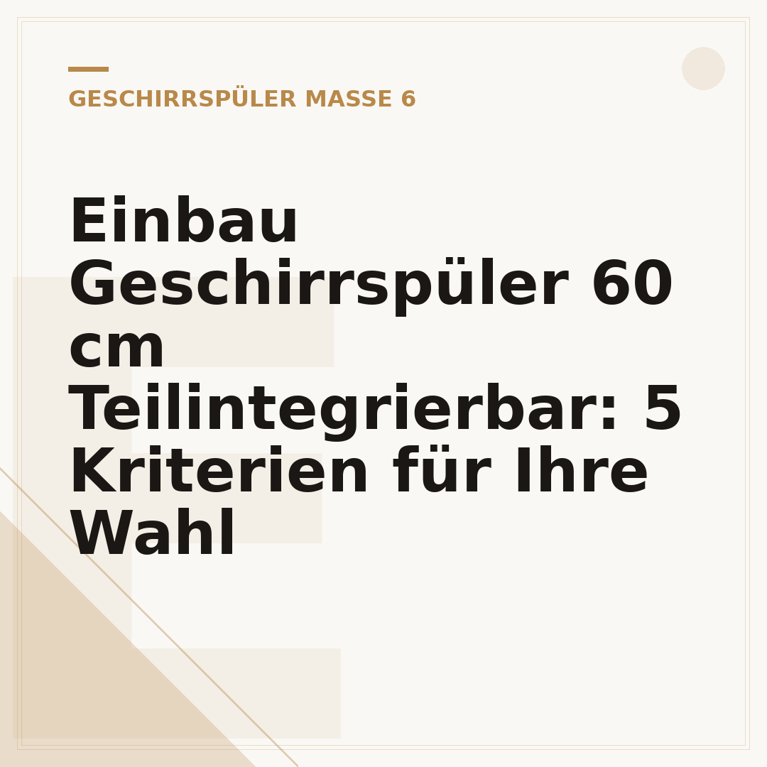 Einbau Geschirrspüler 60 cm Teilintegrierbar: 5 Kriterien für Ihre Wahl