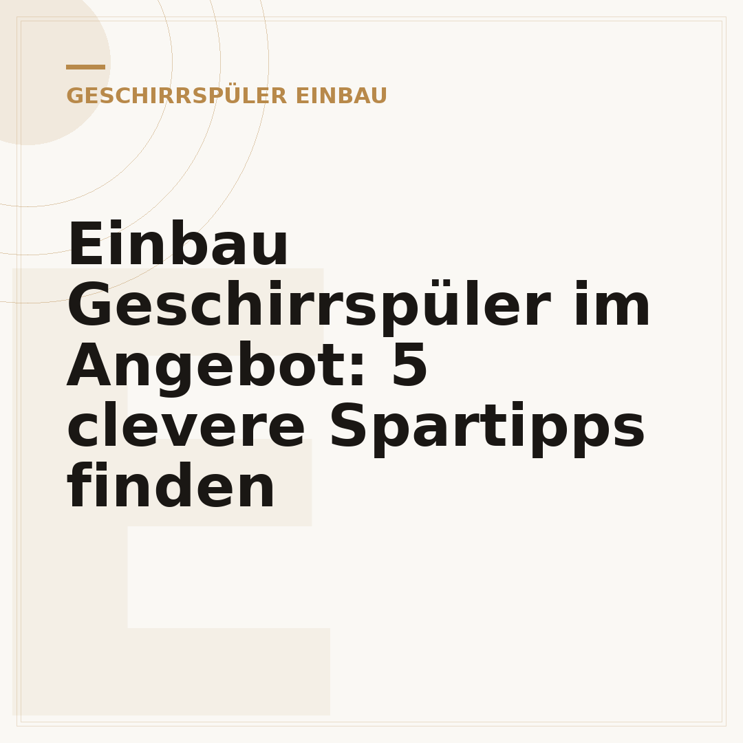 Einbau Geschirrspüler im Angebot: 5 clevere Spartipps finden