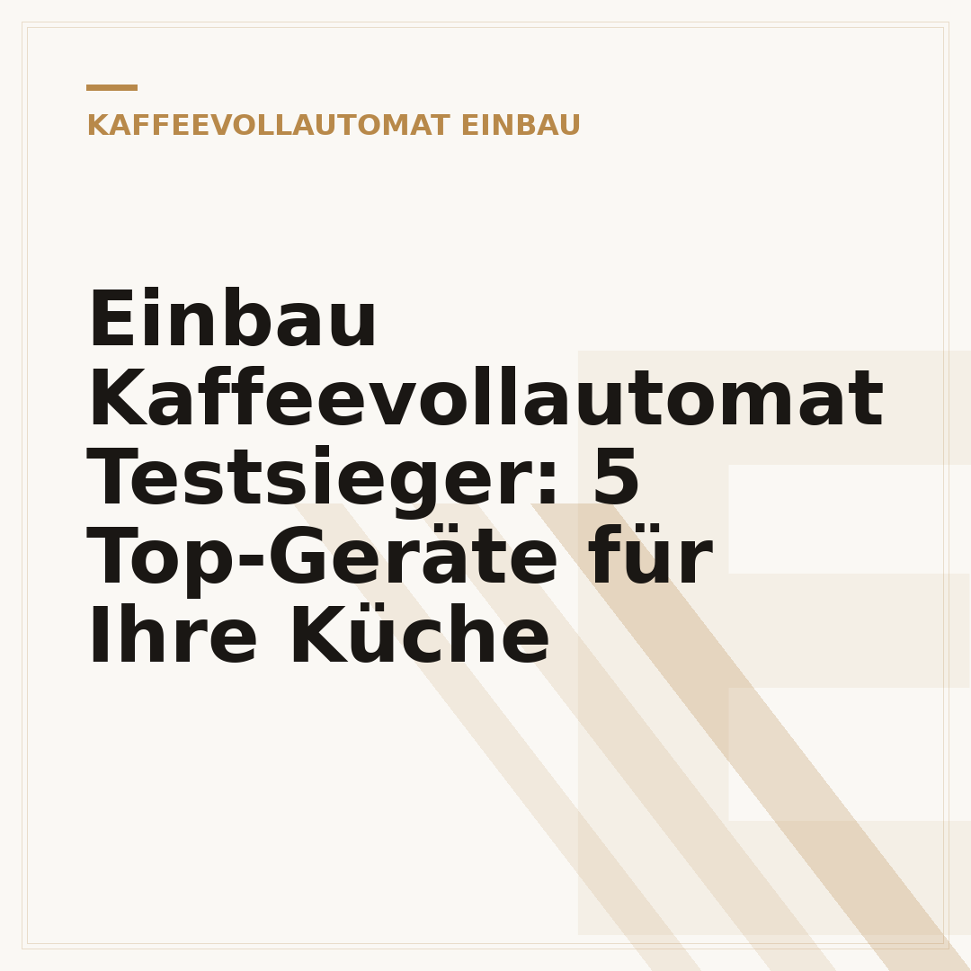 Einbau Kaffeevollautomat Testsieger: 5 Top-Geräte für Ihre Küche