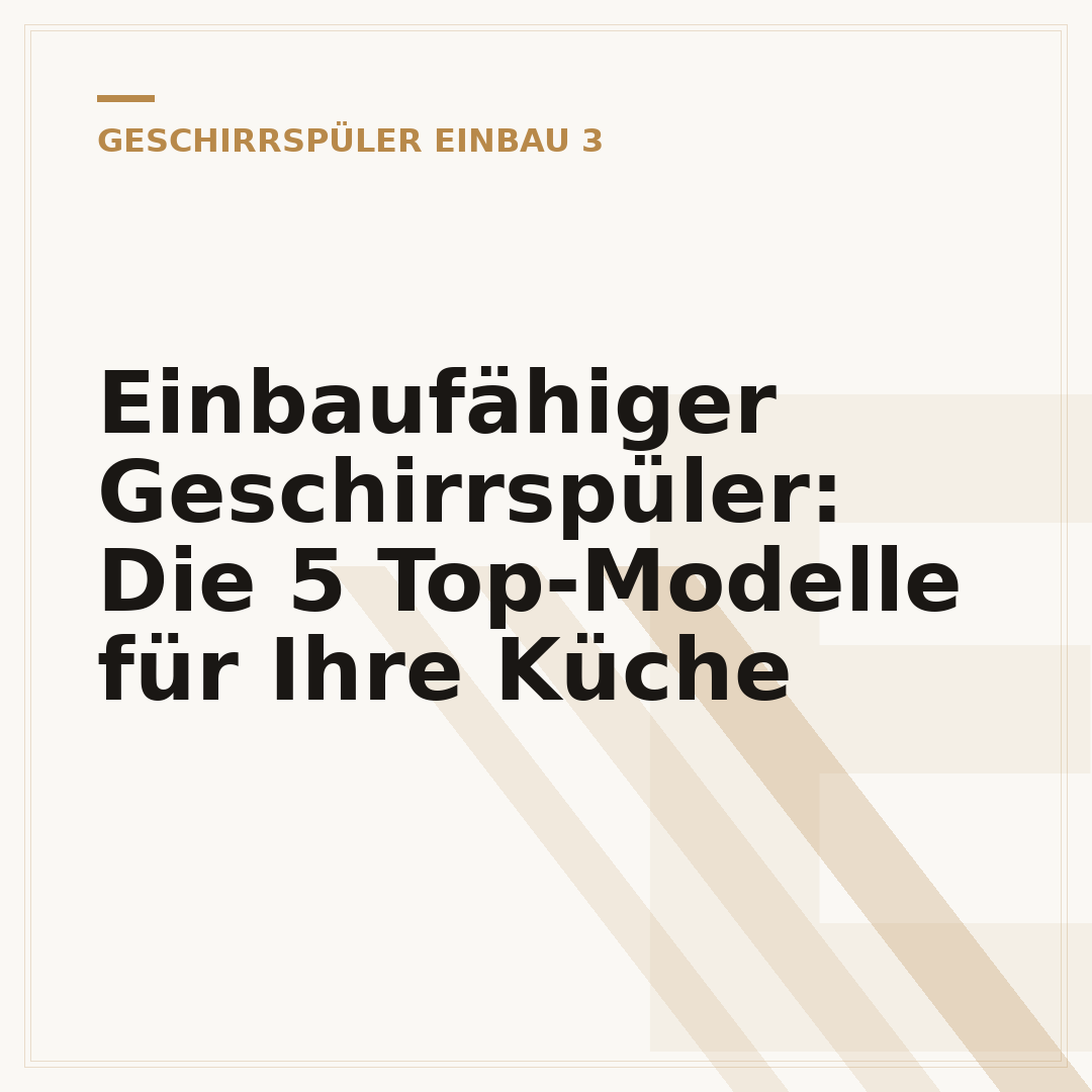 Einbaufähiger Geschirrspüler: Die 5 Top-Modelle für Ihre Küche