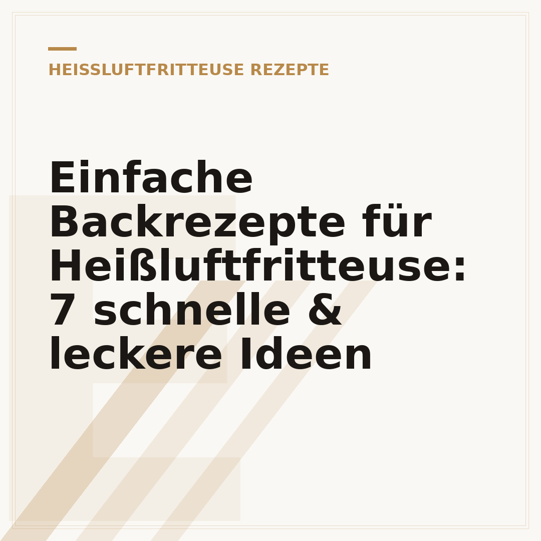 Einfache Backrezepte für Heißluftfritteuse: 7 schnelle & leckere Ideen