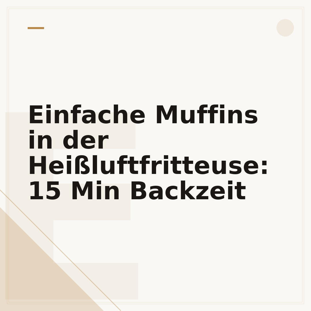 Einfache Muffins in der Heißluftfritteuse: 15 Min Backzeit