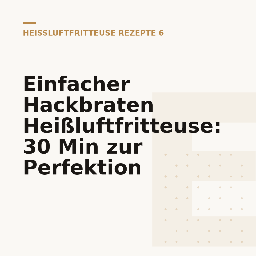 Einfacher Hackbraten Heißluftfritteuse: 30 Min zur Perfektion