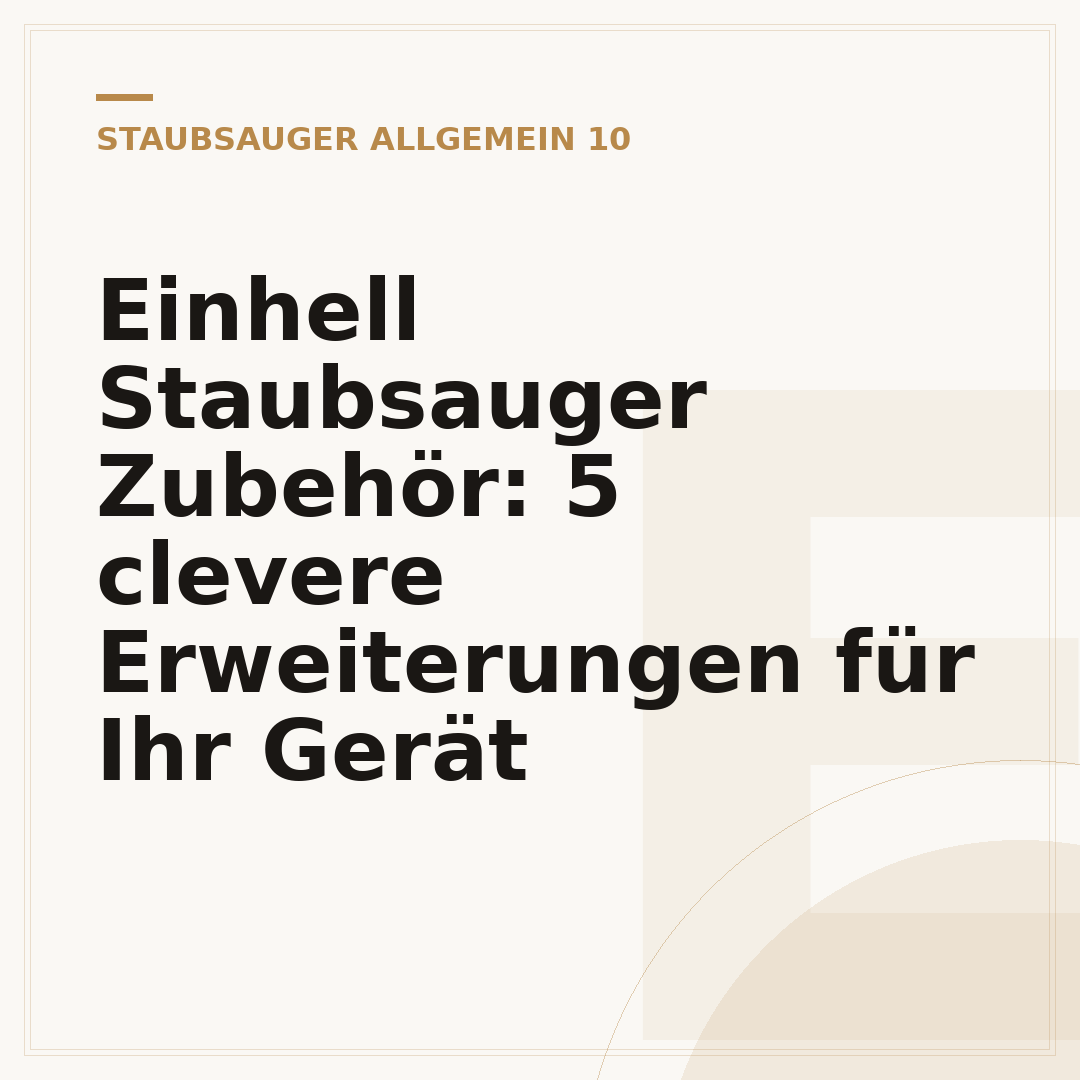 Einhell Staubsauger Zubehör: 5 clevere Erweiterungen für Ihr Gerät