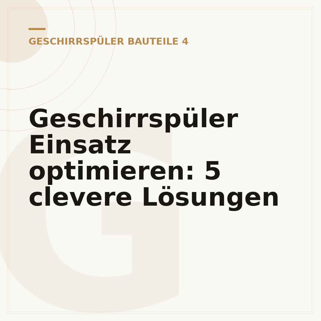 Geschirrspüler Einsatz optimieren: 5 clevere Lösungen