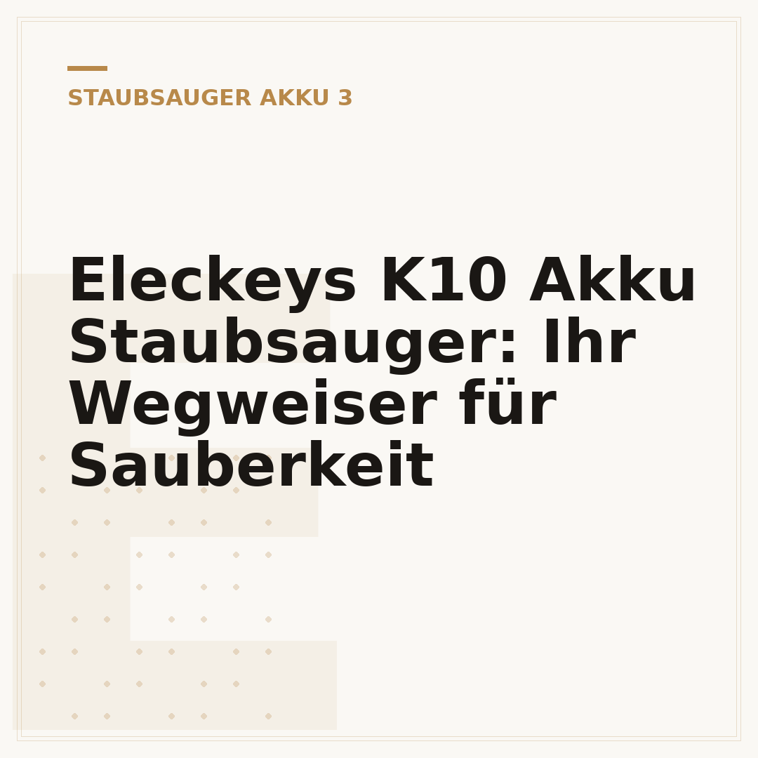 Eleckeys K10 Akku Staubsauger: Ihr Wegweiser für Sauberkeit