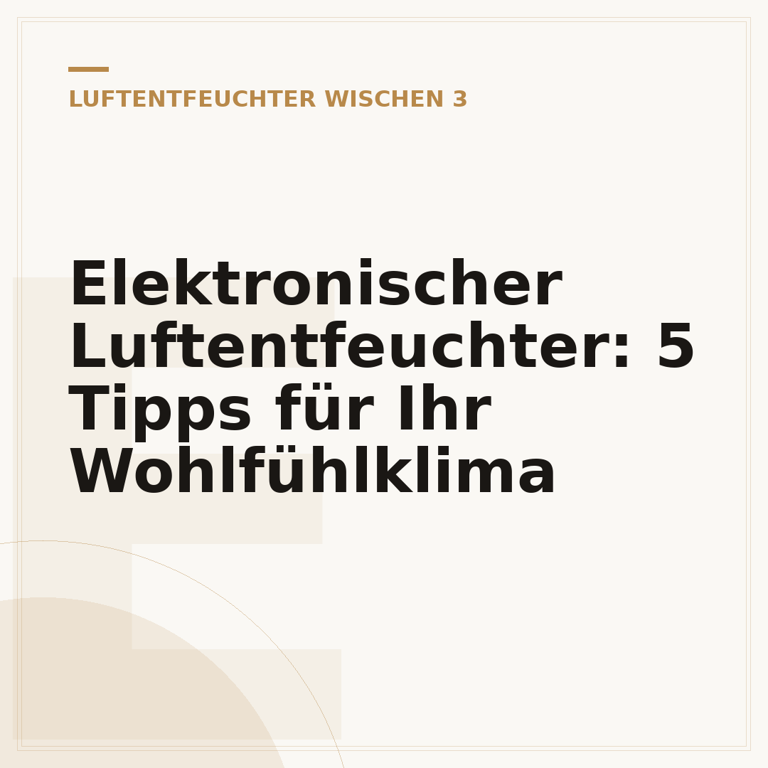Elektronischer Luftentfeuchter: 5 Tipps für Ihr Wohlfühlklima