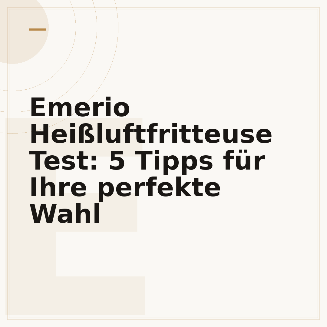 Emerio Heißluftfritteuse Test: 5 Tipps für Ihre perfekte Wahl