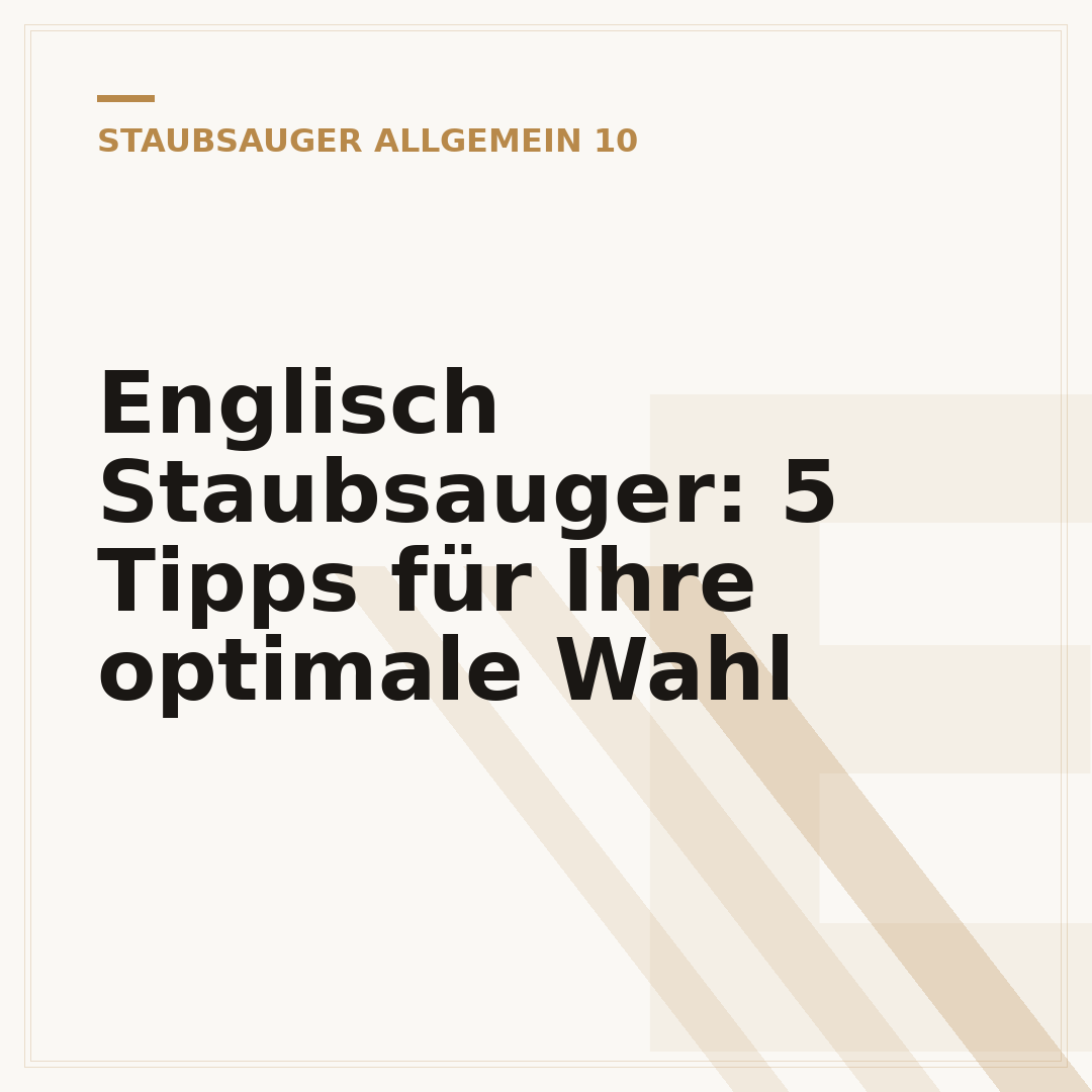Englisch Staubsauger: 5 Tipps für Ihre optimale Wahl