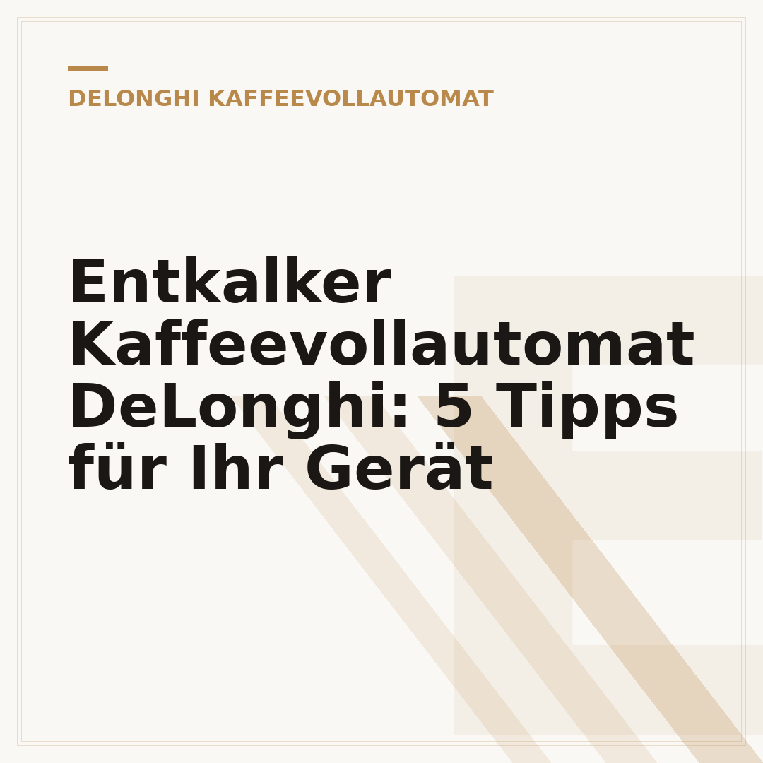 Entkalker Kaffeevollautomat DeLonghi: 5 Tipps für Ihr Gerät