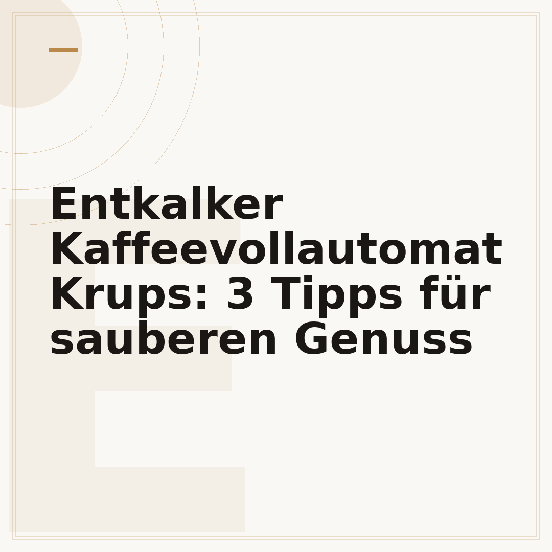 Entkalker Kaffeevollautomat Krups: 3 Tipps für sauberen Genuss