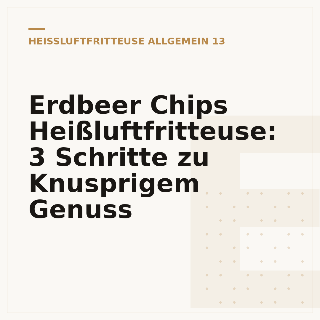 Erdbeer Chips Heißluftfritteuse: 3 Schritte zu Knusprigem Genuss