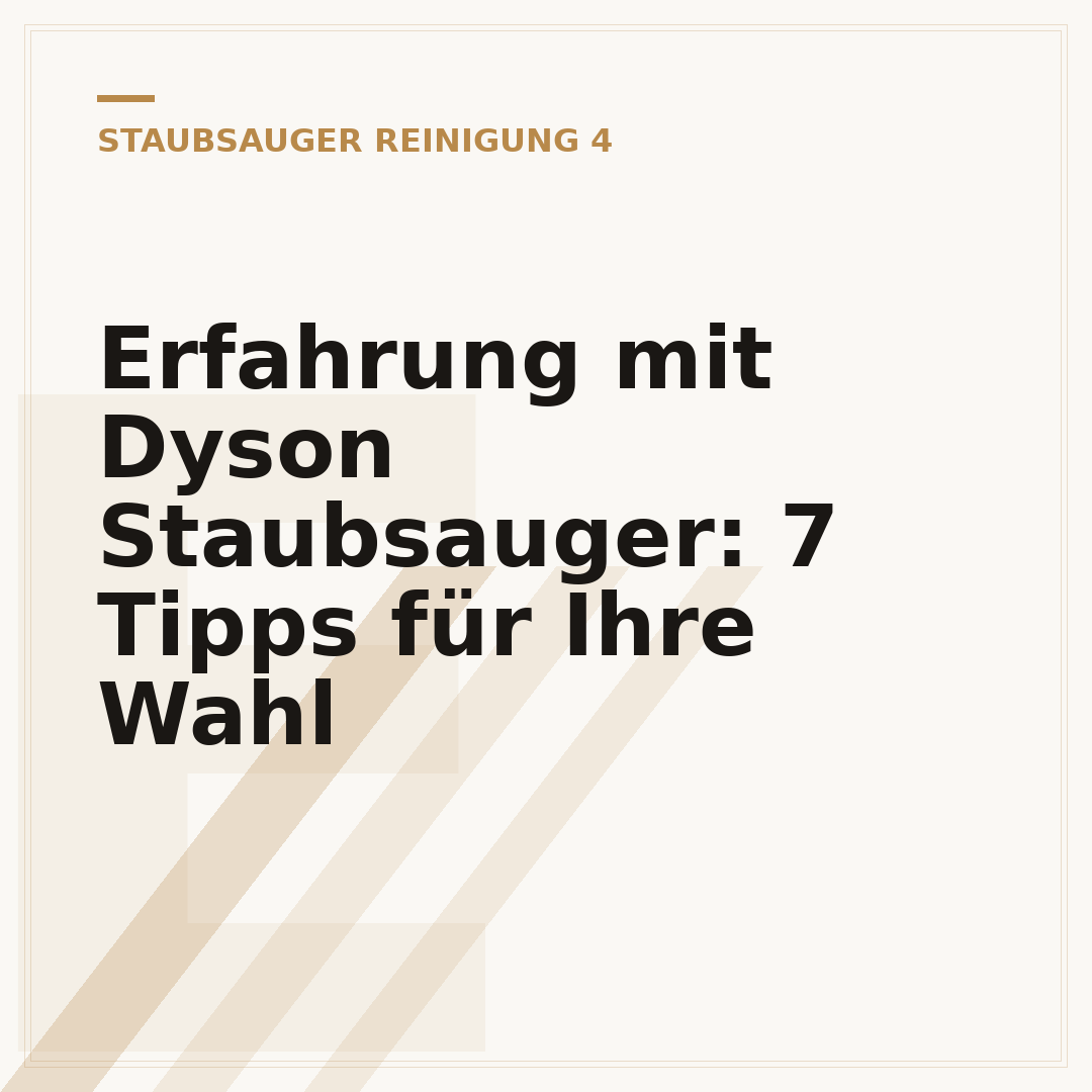 Erfahrung mit Dyson Staubsauger: 7 Tipps für Ihre Wahl