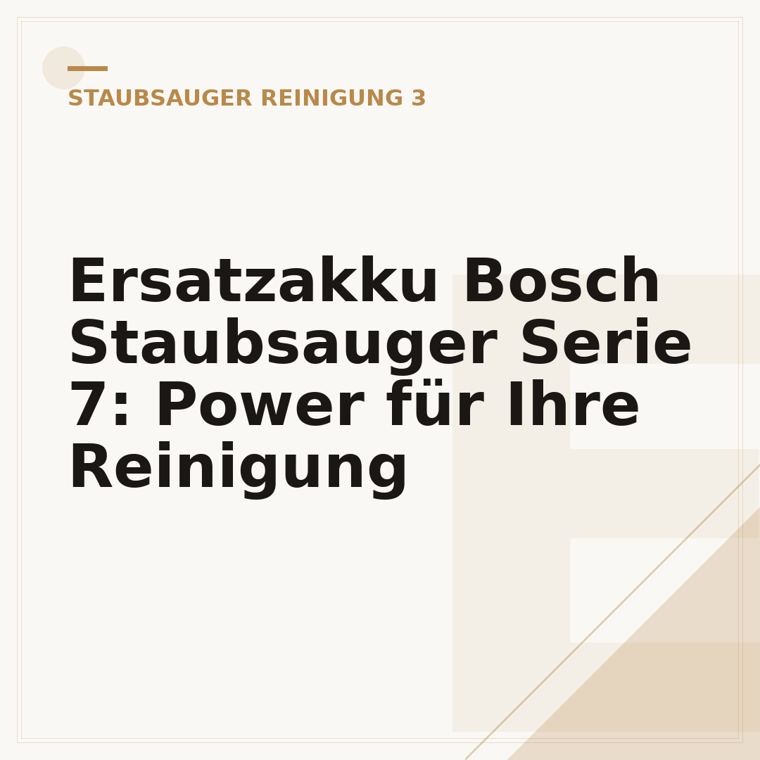 Ersatzakku Bosch Staubsauger Serie 7: Power für Ihre Reinigung