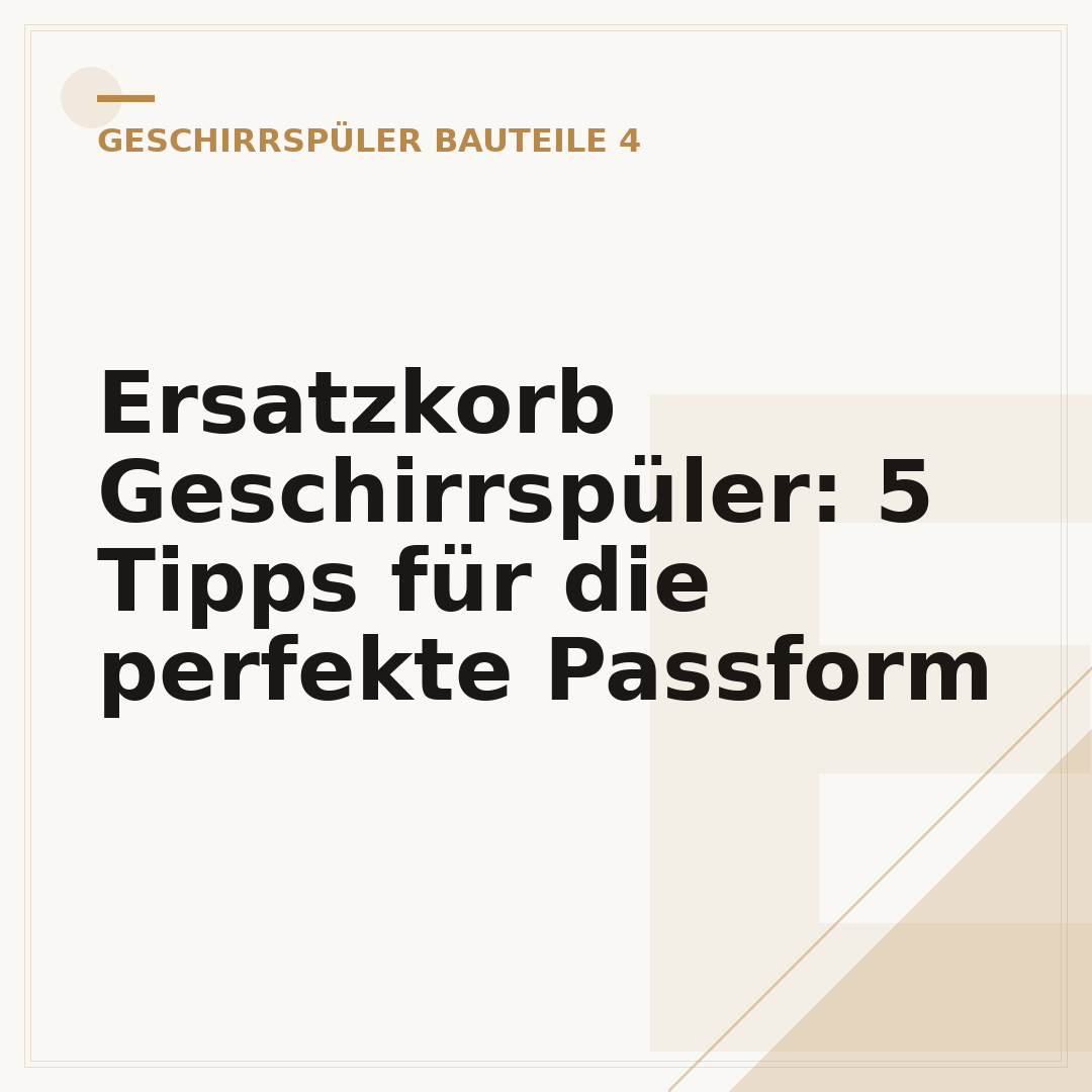 Ersatzkorb Geschirrspüler: 5 Tipps für die perfekte Passform