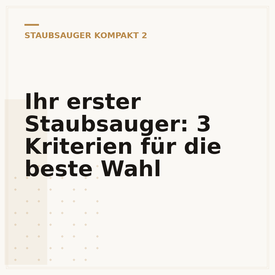 Ihr erster Staubsauger: 3 Kriterien für die beste Wahl