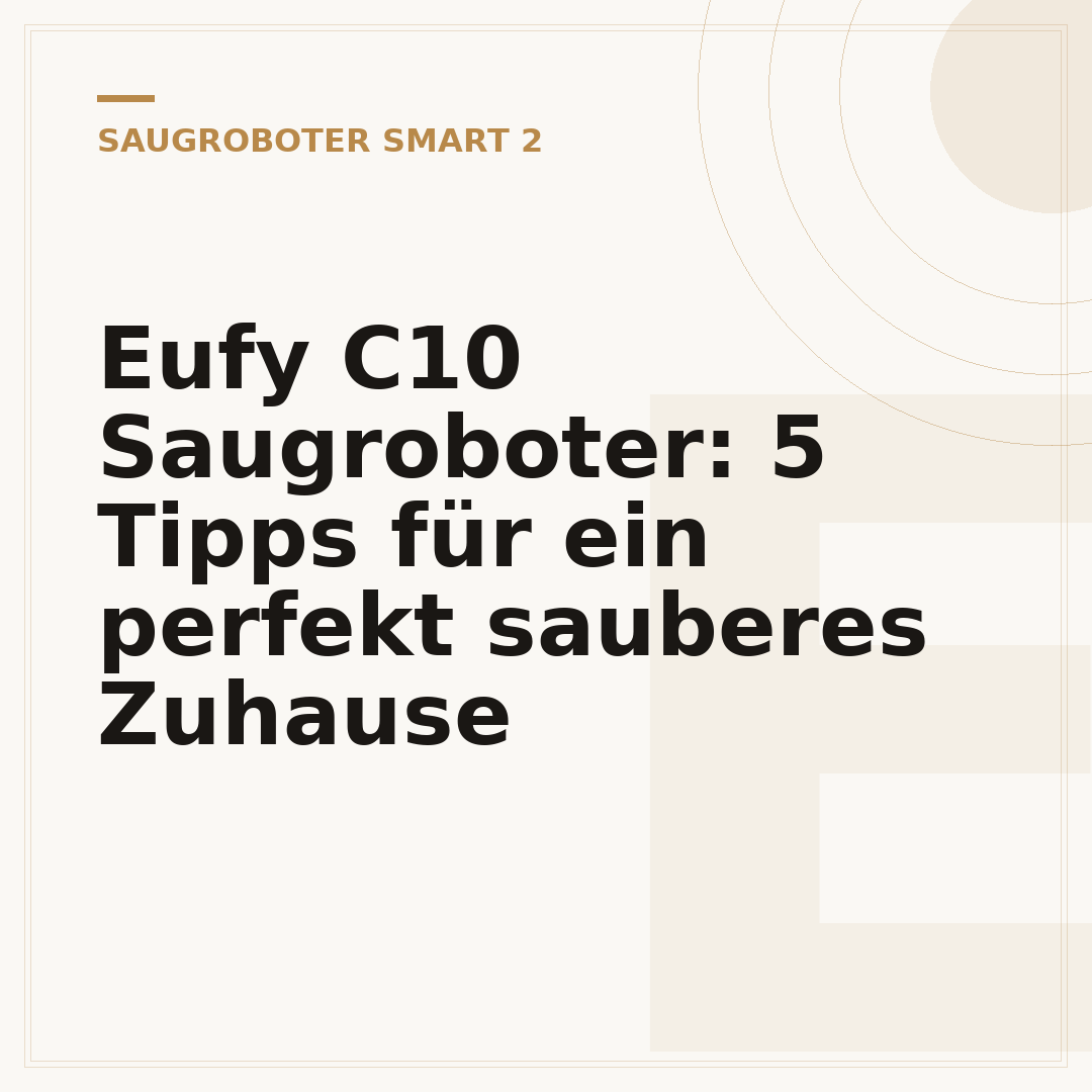 Eufy C10 Saugroboter: 5 Tipps für ein perfekt sauberes Zuhause