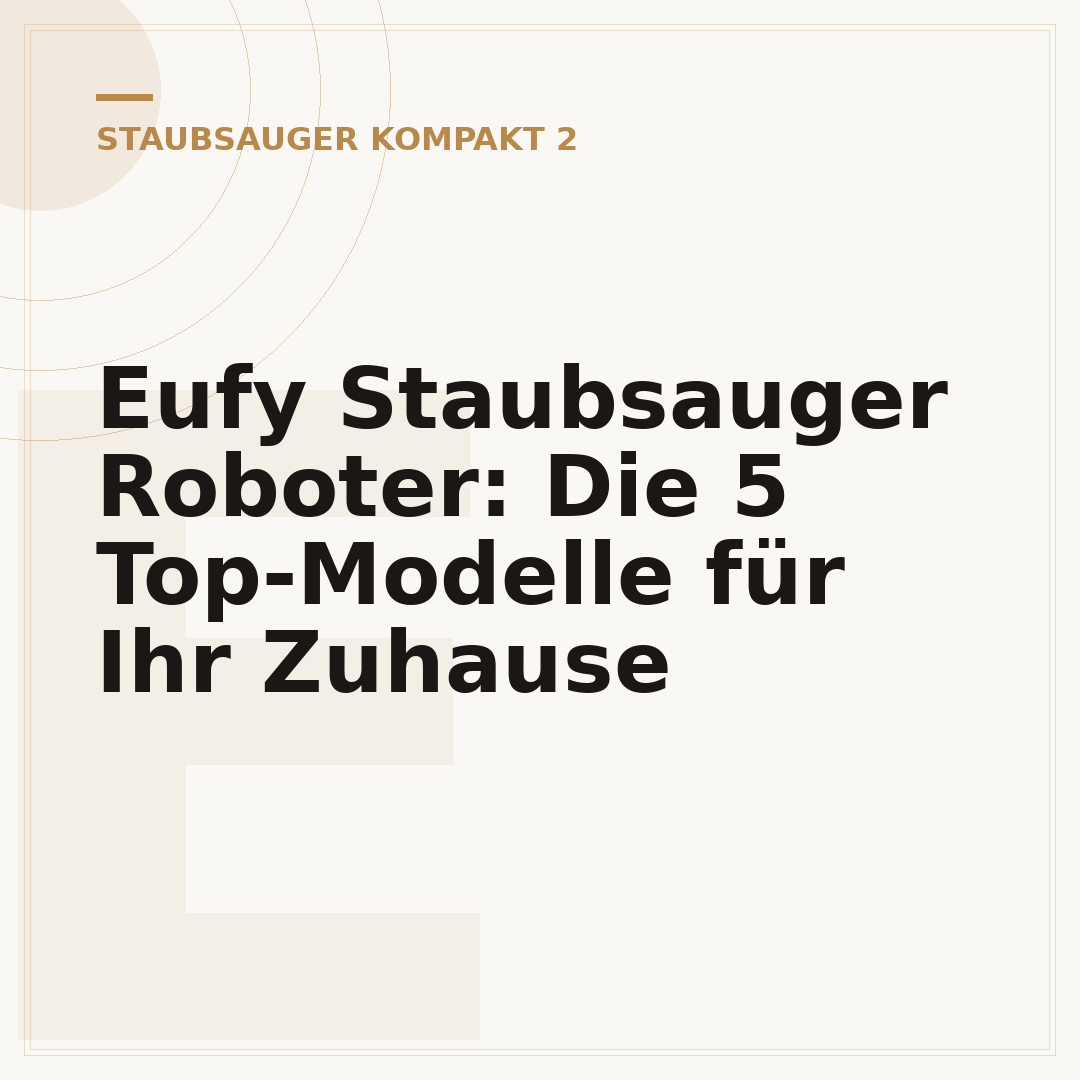 Eufy Staubsauger Roboter: Die 5 Top-Modelle für Ihr Zuhause