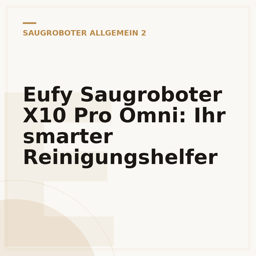 Eufy Saugroboter X10 Pro Omni: Ihr smarter Reinigungshelfer