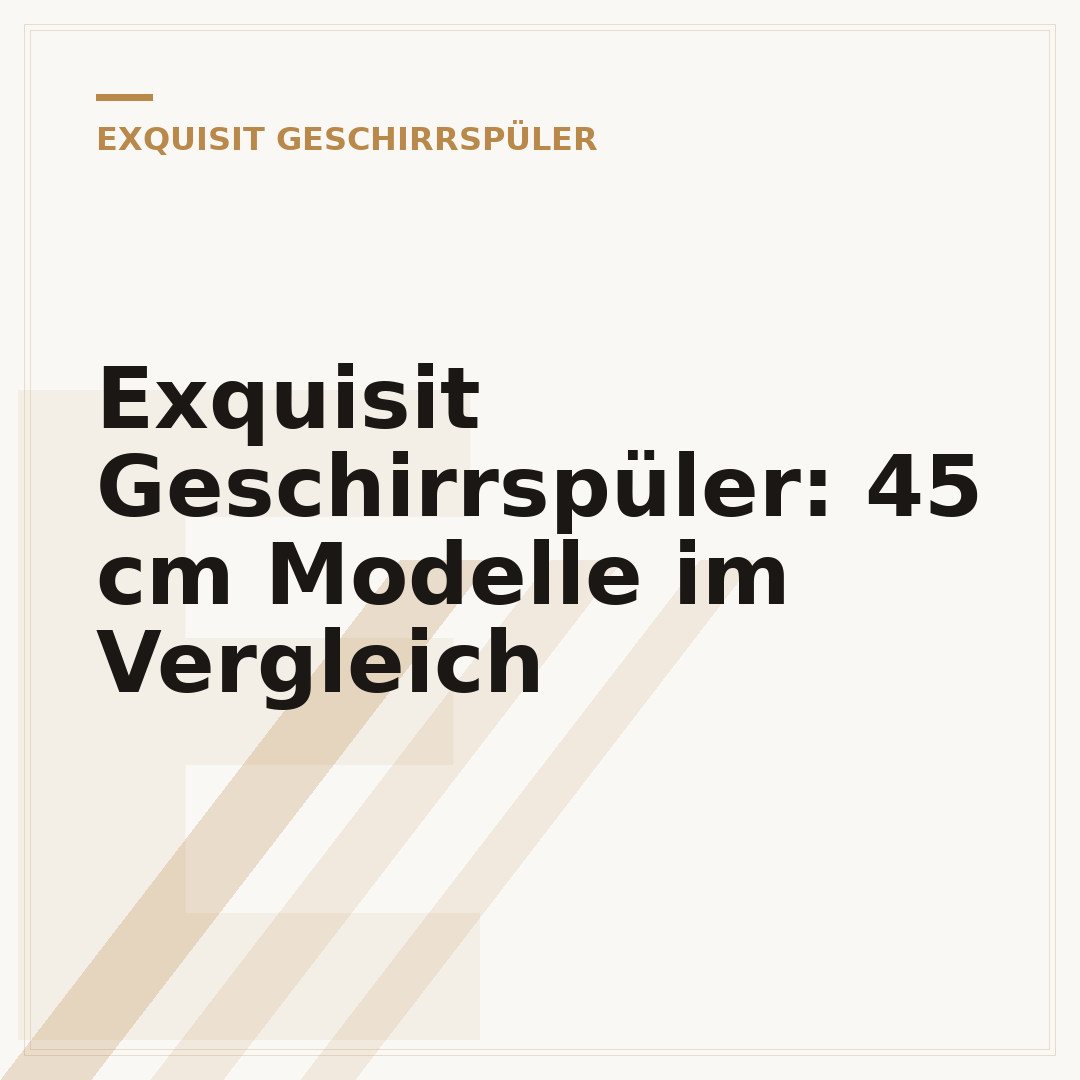 Exquisit Geschirrspüler: 45 cm Modelle im Vergleich