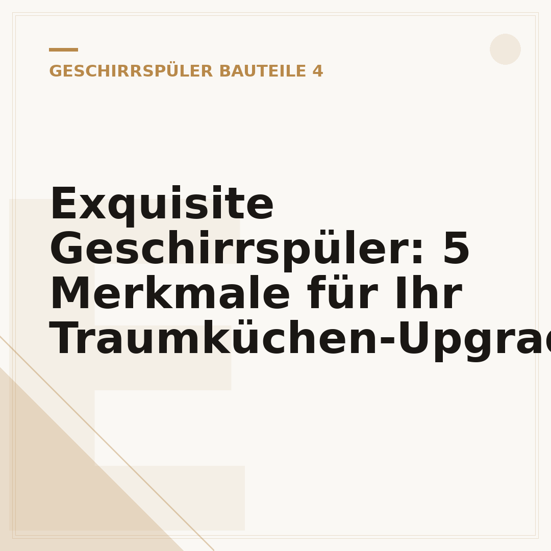Exquisite Geschirrspüler: 5 Merkmale für Ihr Traumküchen-Upgrade