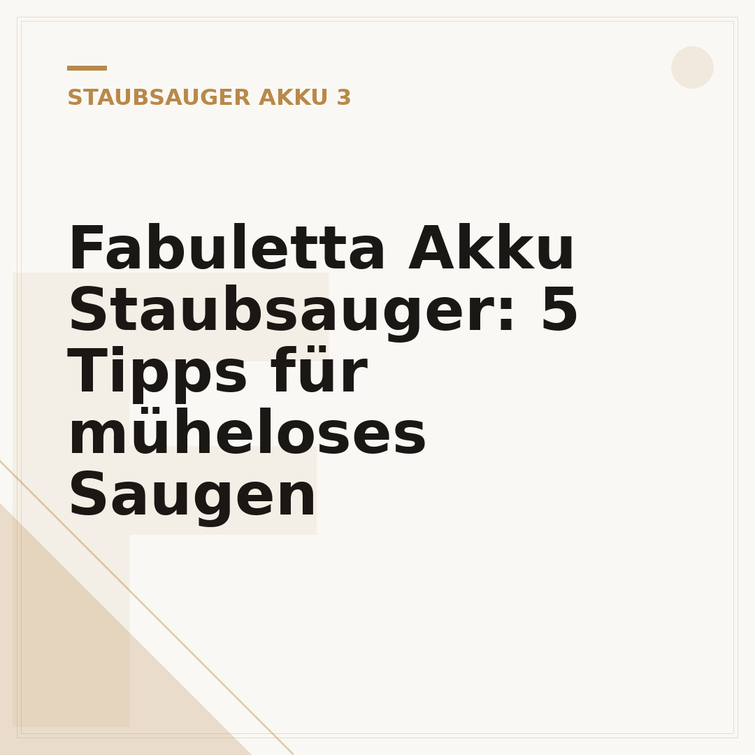 Fabuletta Akku Staubsauger: 5 Tipps für müheloses Saugen
