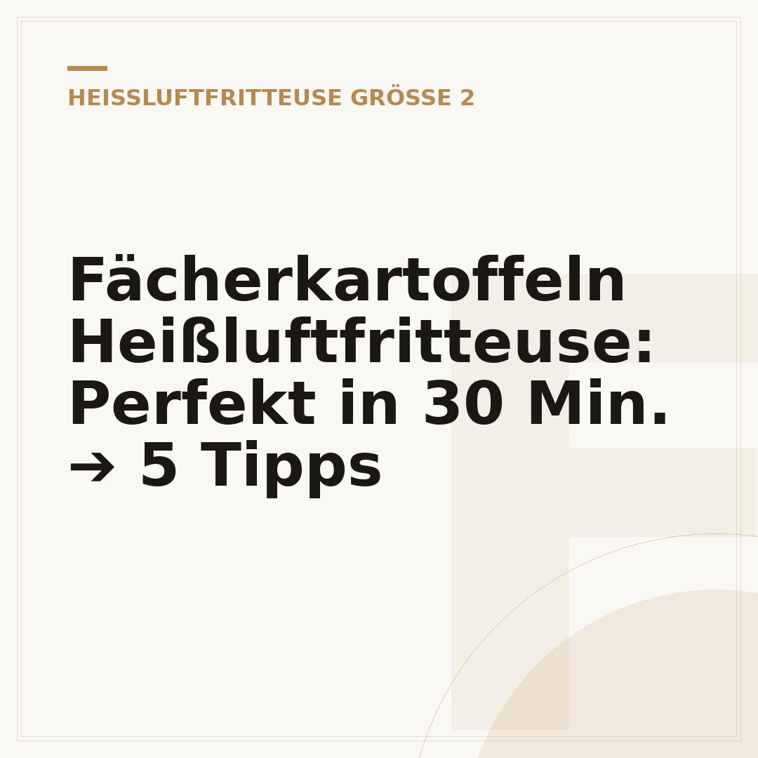 Fächerkartoffeln Heißluftfritteuse: Perfekt in 30 Min. ➔ 5 Tipps