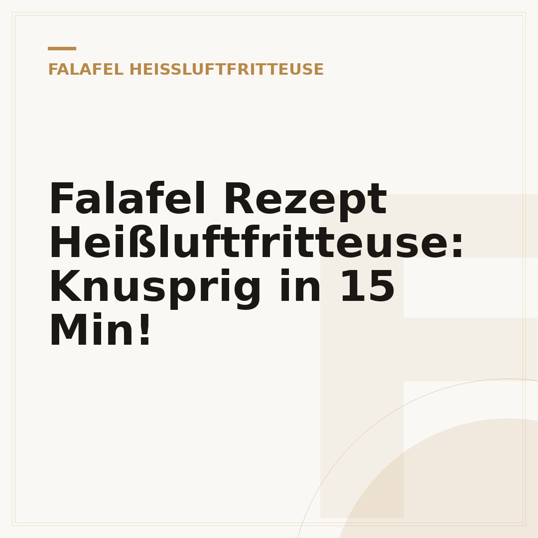 Falafel Rezept Heißluftfritteuse: Knusprig in 15 Min!