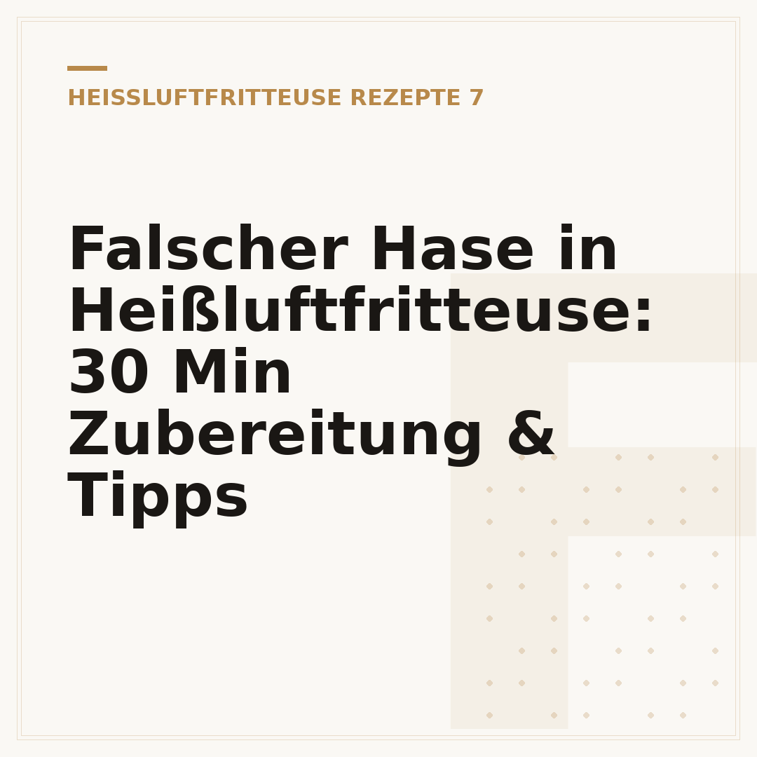 Falscher Hase in Heißluftfritteuse: 30 Min Zubereitung & Tipps