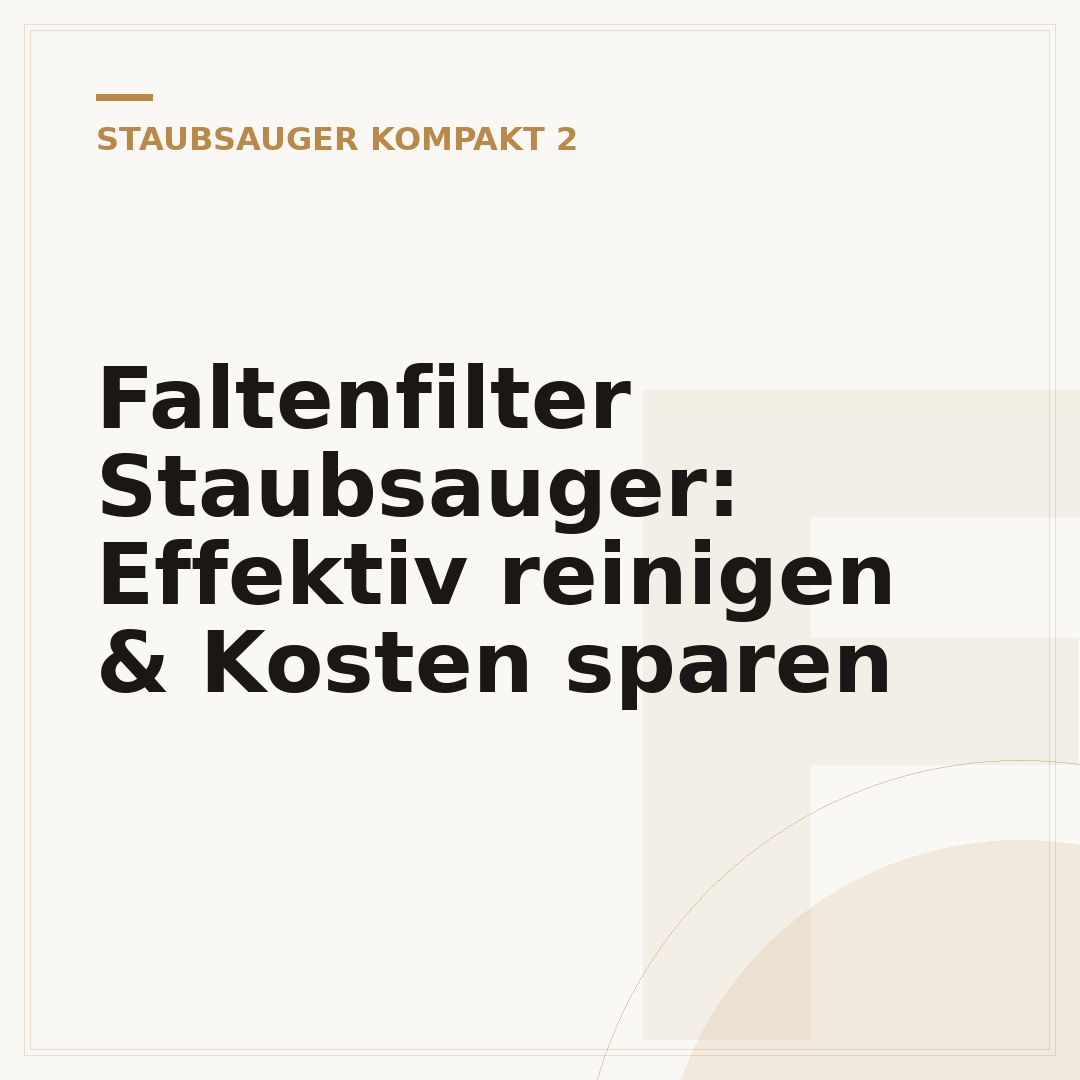 Faltenfilter Staubsauger: Effektiv reinigen & Kosten sparen