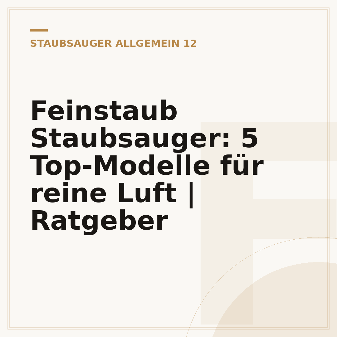 Feinstaub Staubsauger: 5 Top-Modelle für reine Luft | Ratgeber