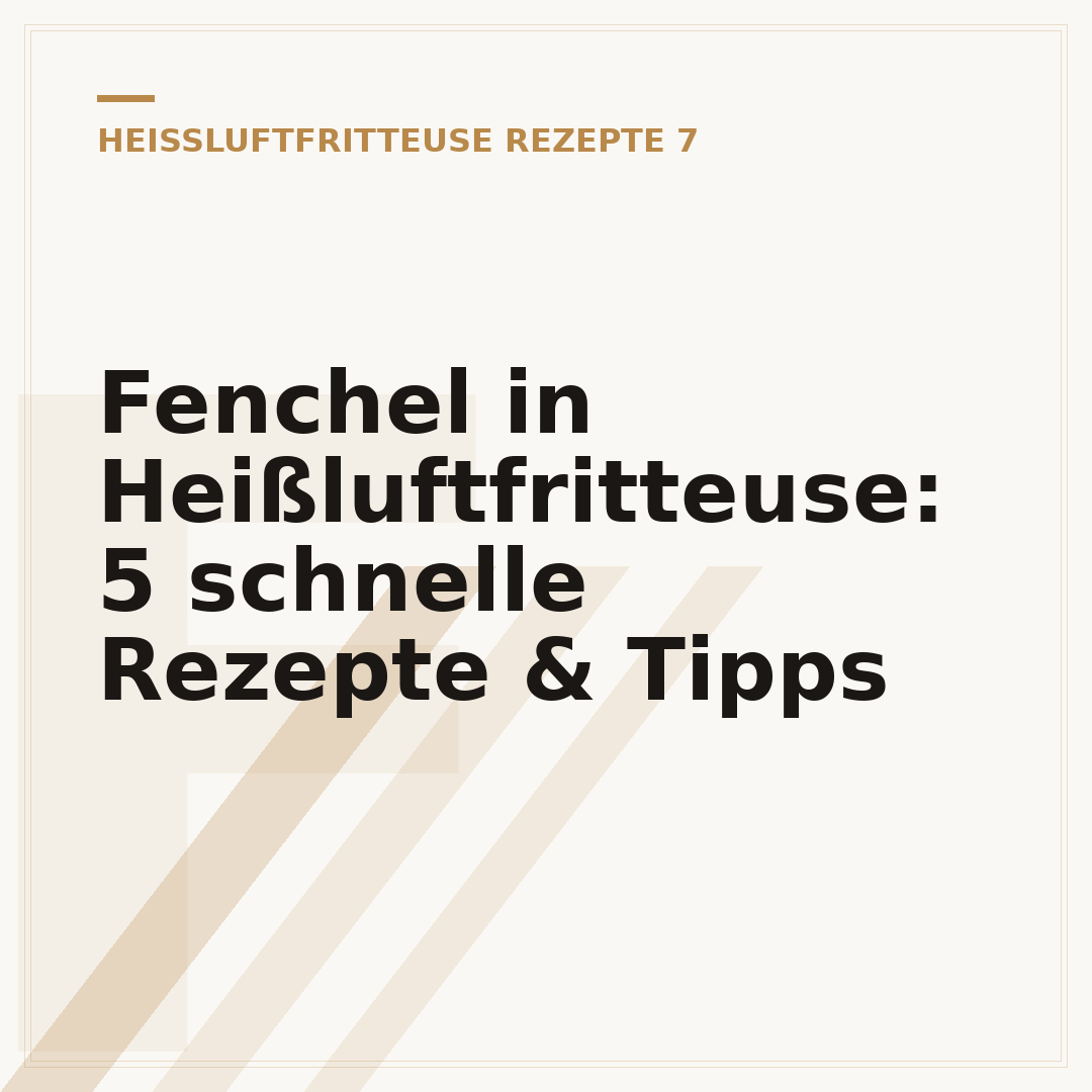 Fenchel in Heißluftfritteuse: 5 schnelle Rezepte & Tipps
