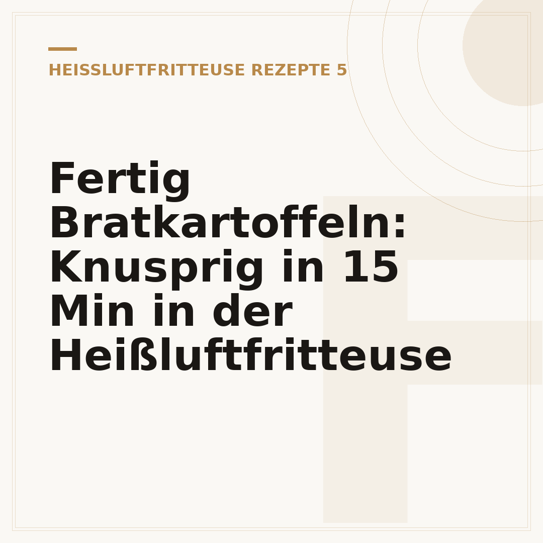 Fertig Bratkartoffeln: Knusprig in 15 Min in der Heißluftfritteuse