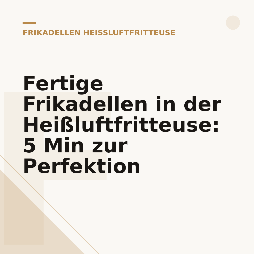 Fertige Frikadellen in der Heißluftfritteuse: 5 Min zur Perfektion
