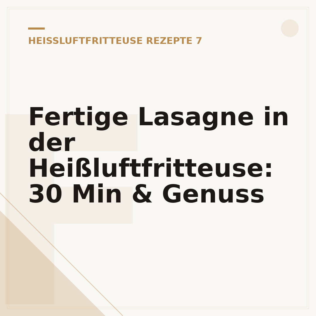 Fertige Lasagne in der Heißluftfritteuse: 30 Min & Genuss