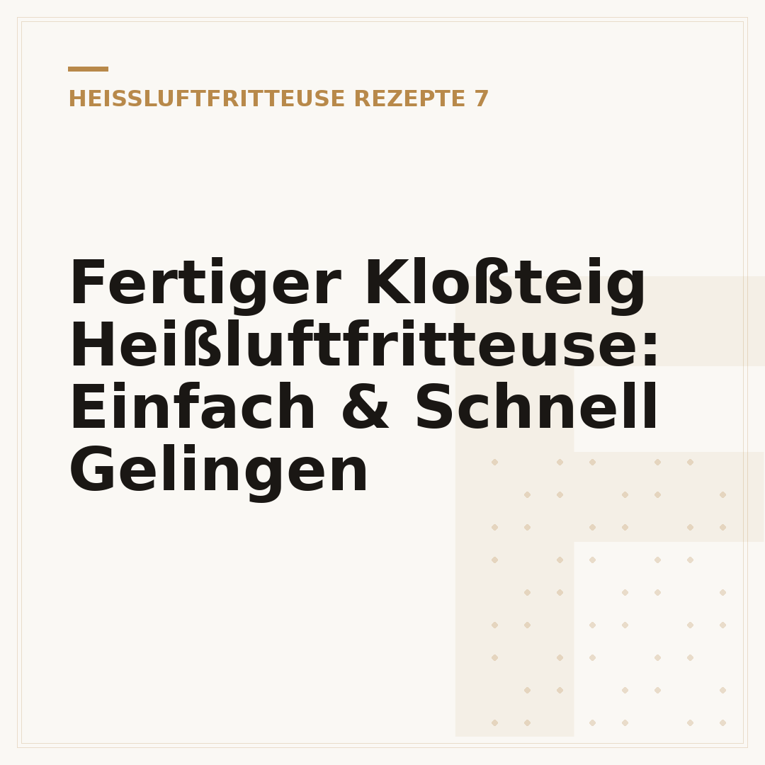 Fertiger Kloßteig Heißluftfritteuse: Einfach & Schnell Gelingen